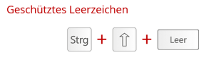 Mit dieser Tastenkombination erzeugen Sie ein geschütztes Leerzeichen